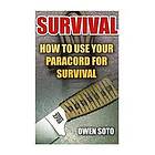 Owen Soto: Survival: How To Use Your Paracord For Survival