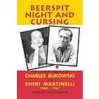 Charles Bukowski, Sheri Martinelli: Beerspit Night And Cursing