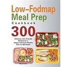 Migen Burkey: Low-Fodmap Meal Prep Cookbook