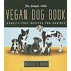 Michelle Rivera: The Simple Little Vegan Dog Book