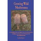 Bob Harris: Growing Wild Mushrooms