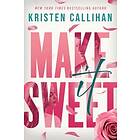 Kristen Callihan: Make It Sweet