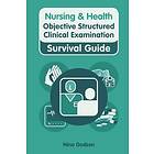 Nina Godson: Nursing & Health Survival Guide: Objective Structured Clinical Exam