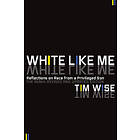 Tim Wise: White Like Me