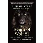 Rick McIntyre: The Reign of Wolf 21