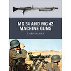Chris McNab: MG 34 and 42 Machine Guns
