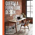 Will Holman: Guerilla Furniture Design