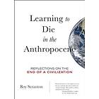 Roy Scranton: Learning to Die in the Anthropocene