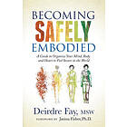 Deirdre Fay MSW: Becoming Safely Embodied