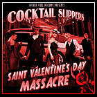 Cocktail Slippers Saint Valentine's Day Massacre CD