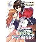 I Shall Survive Using Potions (Manga) Volume 6