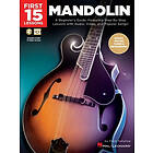 First 15 Lessons Mandolin: A Beginner's Guide, Featuring Step-By-Step Lessons with Audio, Video, and Popular Songs!