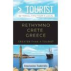 Greater Than a Tourist- Rethymno Crete Greece: 50 Travel Tips from a Local
