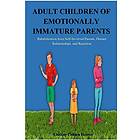 Adult Children of Emotionally Immature Parents