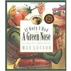 If Only I Had a Green Nose