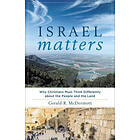 Israel Matters – Why Christians Must Think Differently about the People and the Land