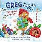 Greg the Sausage Roll: The Perfect Present