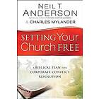 Setting Your Church Free – A Biblical Plan for Corporate Conflict Resolution