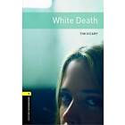 Oxford Bookworms Library: Level 1:: White Death