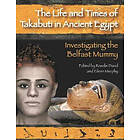 Ann Rosalie David, Eileen Murphy: The Life and Times of Takabuti in Ancient Egypt