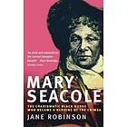 Jane Robinson: Mary Seacole