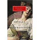 Charlotte Bronte: Shirley, The Professor