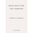 Bushra al-Maqtari: What Have You Left Behind?