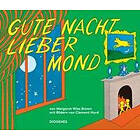 Margaret Wise Brown, Clement Hurd: Gute Nacht, lieber Mond