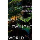 Werner Herzog: The Twilight World