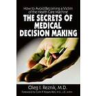 Oleg Reznik I: The Secrets of Medical Decision Making