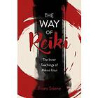 Frans Stiene: Way of Reiki, The Inner Teachings Mikao Usui