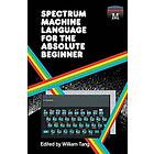 William Tang: Spectrum Machine Language for the Absolute Beginner