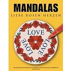 Andreas Abato: Mandalas Liebe Rosen Herzen