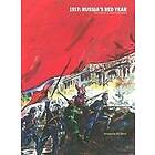 John Newsinger: 1917: Russia's Red Year