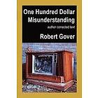 Robert Gover: One Hundred Dollar Misunderstanding