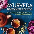 Susan Weis-Bohlen: Ayurveda Beginner's Guide