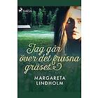 Margareta Lindholm: Jag gar oever det frusna graset