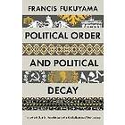 Francis Fukuyama: Political Order and Decay