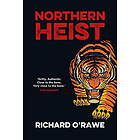 Richard O'Rawe: Northern Heist