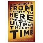 Sean Carroll: From Eternity to Here