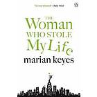 Marian Keyes: The Woman Who Stole My Life