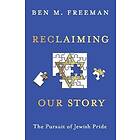 Ben M Freeman: Reclaiming Our Story
