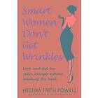 Helena Frith Powell: Smart Women Don't Get Wrinkles