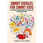 Linda Nguyen: Smart riddles for smart kids: 400 interactive and trick questions kids family