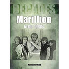Nathaniel Webb: Marillion in the 1980s (Decades)