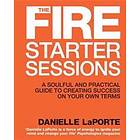 Danielle LaPorte: The Fire Starter Sessions