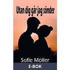 Utan dig går jag sönder
