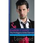 Privileged and the Damned (Mills & Boon Modern Heat)