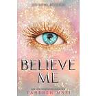 Believe Me (Shatter Me)