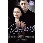 Rumours: The Dishonoured Copelands: The Fallen Greek Bride (The Disgraced Copelands) / His Defiant Desert Queen (The Disgraced Copelands) / 